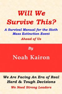 Produktbild: Will We Survive This? A Survival Manual for the Sixth Mass Extinction Event Ahead of Us