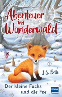 Bild vom Artikel Abenteuer im Wunderwald – Der kleine Fuchs und die Fee vom Autor J. S. Betts