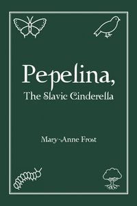 Produktbild: Pepelina, The Slavic Cinderella