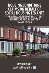 Produktbild: Housing Conditions Claims on Behalf of Social Housing Tenants - A Practical Guide for Solicitors, Barristers and Surveyors - Second Edition
