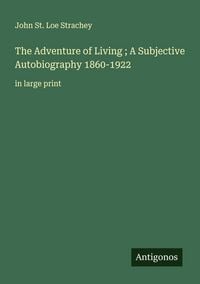 Produktbild: The Adventure of Living ; A Subjective Autobiography 1860-1922