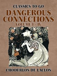 Bild vom Artikel Dangerous Connections Volume I - IV vom Autor Choderlos De Laclos