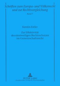 Produktbild: Zur Effektivit&auml;t des einstweiligen Rechtsschutzes im Gemeinschaftsrecht
