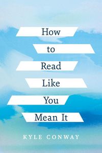 Produktbild: Conway, K: How to Read Like You Mean It