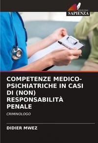 Produktbild: Competenze Medico-Psichiatriche in Casi Di (non) Responsabilit&agrave; Penale