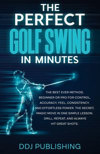 Produktbild: The Perfect Golf Swing In Minutes
