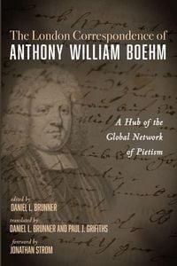 Produktbild: The London Correspondence of Anthony William Boehm