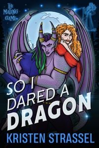 Produktbild: So I Dared a Dragon (The Mating Game, #6)