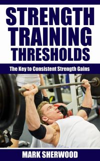 Produktbild: Strength Training Thresholds: The Key to Consistent Strength Gains