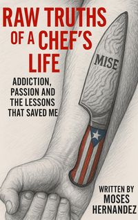 Produktbild: Raw Truths of A Chef's Life: Addiction, Passion and The Lessons That Saved Me