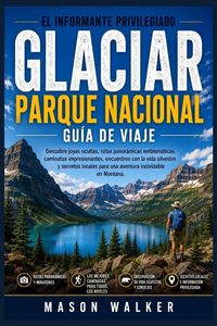 Produktbild: El Informante Privilegiado Glaciar Parque Nacional Gu&iacute;a De Viaje