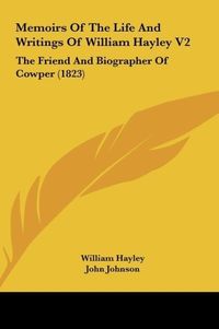 Produktbild: Memoirs Of The Life And Writings Of William Hayley V2