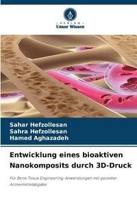 Produktbild: Entwicklung eines bioaktiven Nanokomposits durch 3D-Druck