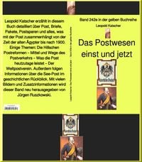 Produktbild: Das Postwesen einst und jetzt - Band 242 in der gelben Buchreihe - bei J&uuml;rgen Ruszkowski