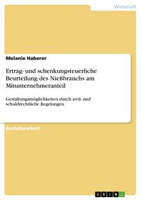Produktbild: Ertrag- und schenkungsteuerliche Beurteilung des Nie&szlig;brauchs am Mitunternehmeranteil