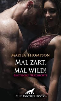 Produktbild: Mal zart, mal wild! Erotische Geschichte
