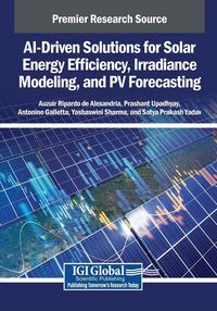 Produktbild: AI-Driven Solutions for Solar Energy Efficiency, Irradiance Modeling, and PV Forecasting