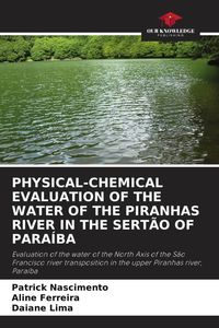 Produktbild: Physical-Chemical Evaluation Of The Water Of The Piranhas River in The Sert&atilde;o Of Para&iacute;ba
