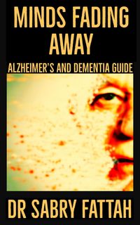 Produktbild: Minds Fading Away : Alzheimer's And Dementia Guide