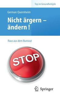 Produktbild: Nicht &auml;rgern - &auml;ndern! Raus aus dem Burnout