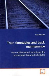 Produktbild: Albrecht, A: Train timetables and track maintenance