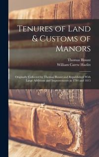 Produktbild: Tenures of Land & Customs of Manors; Originally Collected by Thomas Blount and Republished With Large Additions and Improvements in 1784 and 1815