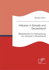 Produktbild: Inklusion in Kanada und Deutschland: M&ouml;glichkeiten zur Verbesserung von Inklusion in Deutschland