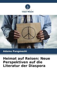 Produktbild: Heimat auf Reisen: Neue Perspektiven auf die Literatur der Diaspora