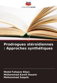 Produktbild: Prodrogues st&eacute;ro&iuml;diennes : Approches synth&eacute;tiques