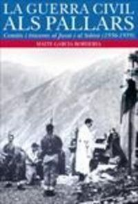Produktbild: La Guerra Civil al Pallars : comit&egrave;s i trinxeres al Juss&agrave; i al Sobria (1936-1939)