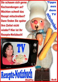 Bild vom Artikel Rezepte-Notizbuch - Kochrezepte zum Selberschreiben oder Mitschreiben aus dem TV vom Autor Renate Sültz