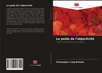 Produktbild: Le poids de l'objectivit&eacute;