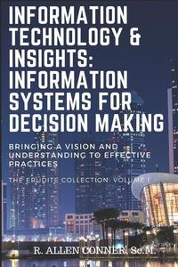Produktbild: Information Technology & Insights: Information Systems for Decision Making: Bringing a Vision and Understanding to Effective Practices