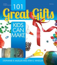 Bild vom Artikel 101 Great Gifts Kids Can Make vom Autor Stephanie Mueller