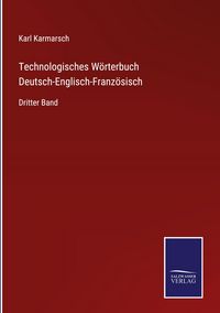 Produktbild: Technologisches W&ouml;rterbuch Deutsch-Englisch-Franz&ouml;sisch