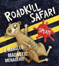 Produktbild: Roadkill Safari: A Mangled Magnetic Menagerie [With 6 Magnets and Paperback Book]