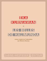 Bild vom Artikel Les belles de Halimunda vom Autor Eka Kurniawan