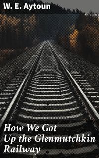 Produktbild: How We Got Up the Glenmutchkin Railway