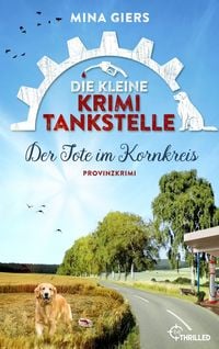Produktbild: Die kleine Krimi-Tankstelle - Der Tote im Kornkreis