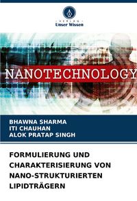 Produktbild: Formulierung und Charakterisierung von Nano-Strukturierten Lipidtr&auml;gern