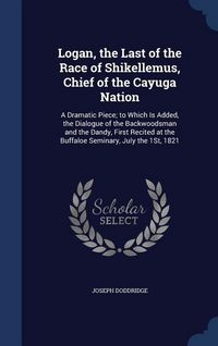 Produktbild: Logan, the Last of the Race of Shikellemus, Chief of the Cayuga Nation