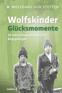 Bild vom Artikel Wolfskinder – Glücksmomente vom Autor Wolfgang Freiherr Stetten