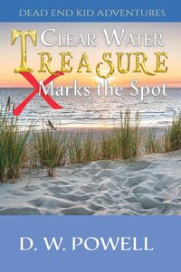 Produktbild: Clear Water Treasure: X Marks the Spot (Dead End Kid Adventures, #4)