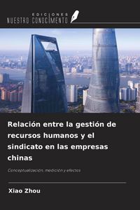 Produktbild: Relaci&oacute;n entre la gesti&oacute;n de recursos humanos y el sindicato en las empresas chinas