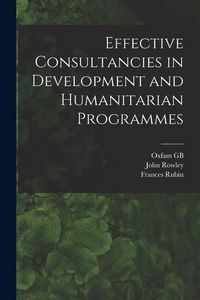 Produktbild: Effective Consultancies in Development and Humanitarian Programmes