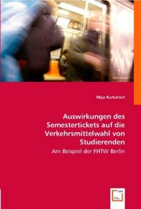 Produktbild: Kurbatsch, M: Auswirkungen des Semestertickets auf dieVerkeh
