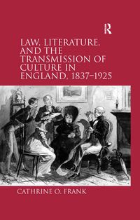 Produktbild: Law, Literature, and the Transmission of Culture in England, 1837-1925
