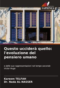 Produktbild: Questo uccider&agrave; quello: l'evoluzione del pensiero umano