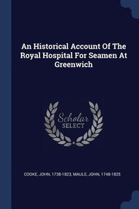 Produktbild: An Historical Account Of The Royal Hospital For Seamen At Greenwich