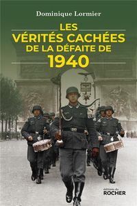Produktbild: Les v&eacute;rit&eacute;s cach&eacute;es de la d&eacute;faite de 1940